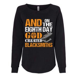 And On The Eighth Day God Created Blacksmiths Farrier Forger Gift Womens California Wash Sweatshirt