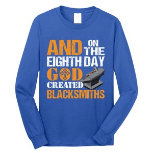 And On The Eighth Day God Created Blacksmiths Farrier Forger Gift Long Sleeve Shirt