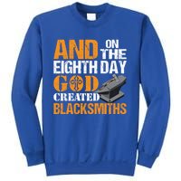 And On The Eighth Day God Created Blacksmiths Farrier Forger Gift Sweatshirt