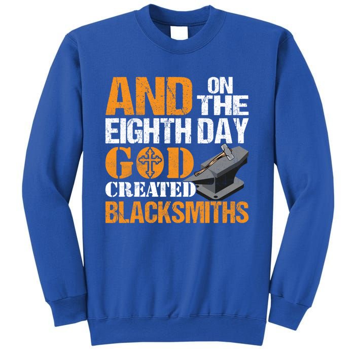 And On The Eighth Day God Created Blacksmiths Farrier Forger Gift Sweatshirt