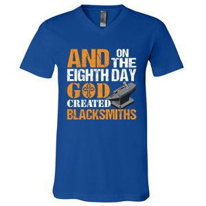 And On The Eighth Day God Created Blacksmiths Farrier Forger Gift V-Neck T-Shirt