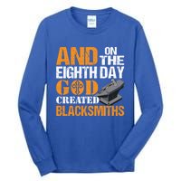 And On The Eighth Day God Created Blacksmiths Farrier Forger Gift Tall Long Sleeve T-Shirt