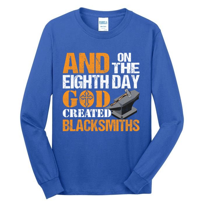 And On The Eighth Day God Created Blacksmiths Farrier Forger Gift Tall Long Sleeve T-Shirt