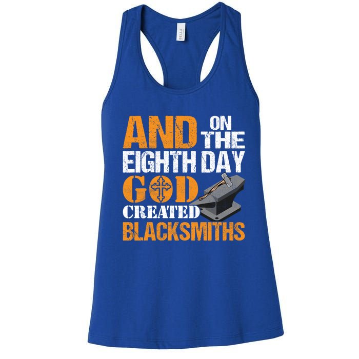 And On The Eighth Day God Created Blacksmiths Farrier Forger Gift Women's Racerback Tank