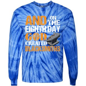 And On The Eighth Day God Created Blacksmiths Farrier Forger Gift Tie-Dye Long Sleeve Shirt