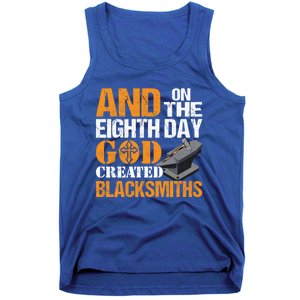 And On The Eighth Day God Created Blacksmiths Farrier Forger Gift Tank Top