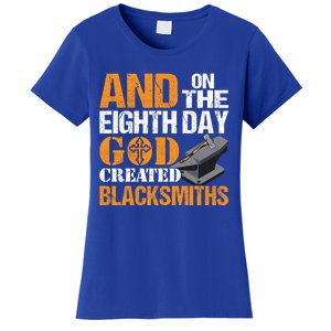 And On The Eighth Day God Created Blacksmiths Farrier Forger Gift Women's T-Shirt