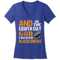 And On The Eighth Day God Created Blacksmiths Farrier Forger Gift Women's V-Neck T-Shirt