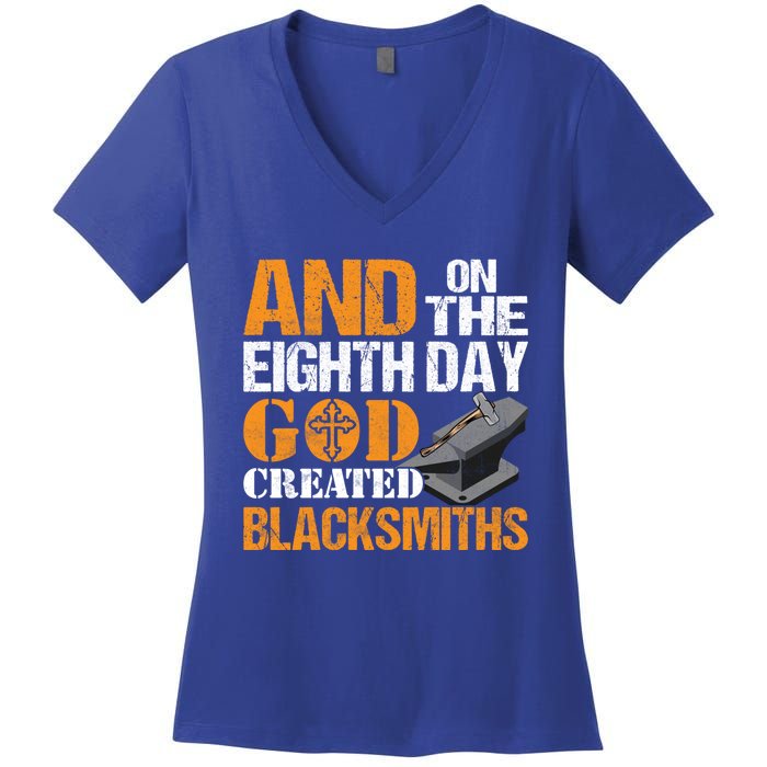 And On The Eighth Day God Created Blacksmiths Farrier Forger Gift Women's V-Neck T-Shirt