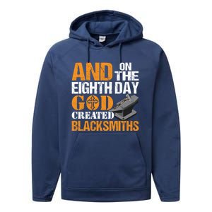 And On The Eighth Day God Created Blacksmiths Farrier Forger Gift Performance Fleece Hoodie