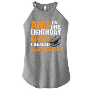 And On The Eighth Day God Created Blacksmiths Farrier Forger Gift Women's Perfect Tri Rocker Tank