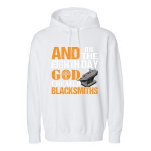 And On The Eighth Day God Created Blacksmiths Farrier Forger Gift Garment-Dyed Fleece Hoodie