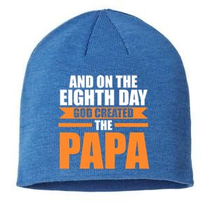 And On The Eighth Day God Created The Papa Grandpa Papa Gift Sustainable Beanie