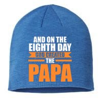 And On The Eighth Day God Created The Papa Grandpa Papa Gift Sustainable Beanie