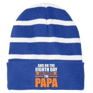 And On The Eighth Day God Created The Papa Grandpa Papa Gift Striped Beanie with Solid Band