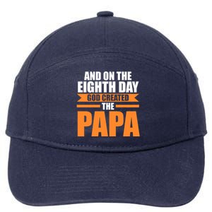 And On The Eighth Day God Created The Papa Grandpa Papa Gift 7-Panel Snapback Hat