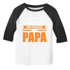 And On The Eighth Day God Created The Papa Grandpa Papa Gift Toddler Fine Jersey T-Shirt