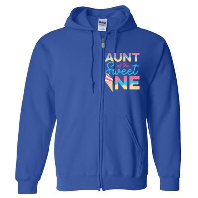 Aunt Of The Sweet One Ice Cream 1st First Family Birthday Cool Gift Full Zip Hoodie