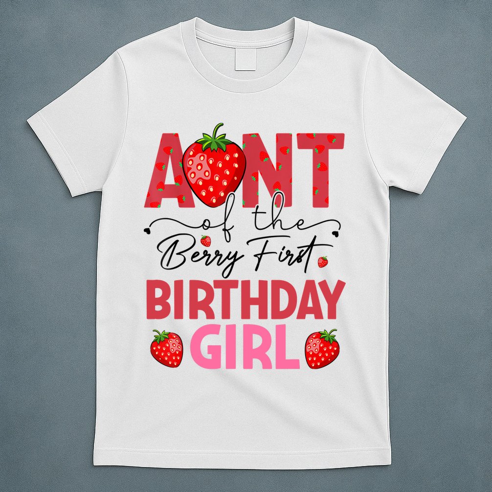 Aunt Of The Berry First Birthday Gifts Sweet Strawberry T-Shirt