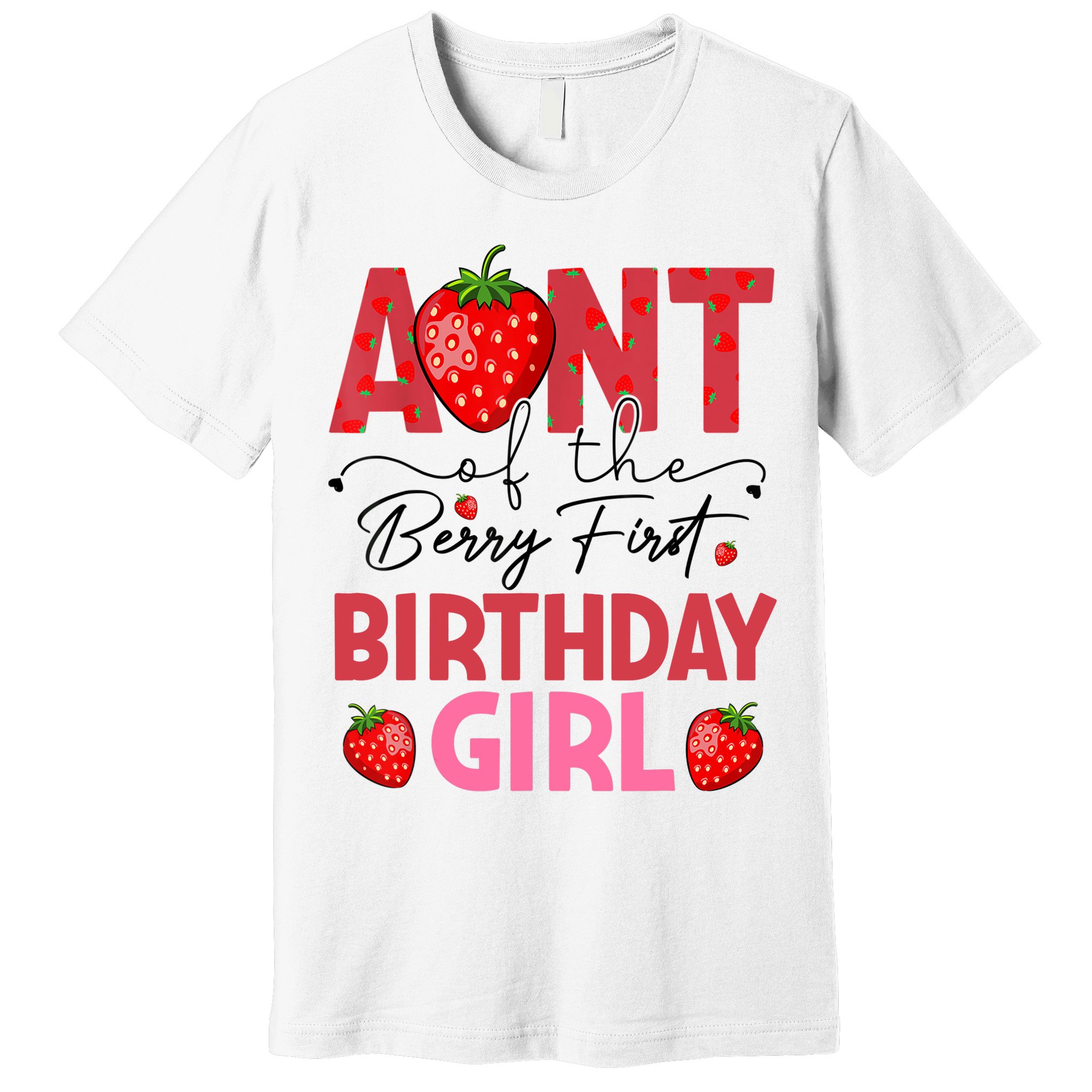 Aunt Of The Berry First Birthday Gifts Sweet Strawberry Premium T-Shirt