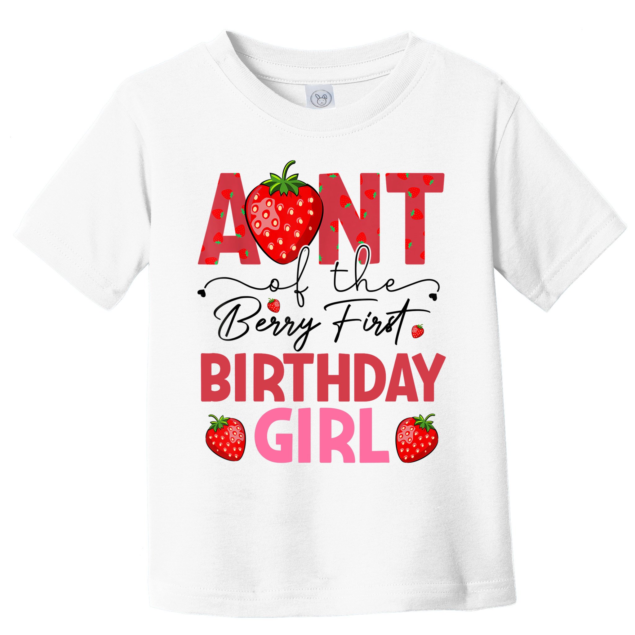 Aunt Of The Berry First Birthday Gifts Sweet Strawberry Toddler T-Shirt