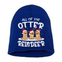 All Of The Otter Reindeer Christmas Otter Lover Cute Gift Short Acrylic Beanie