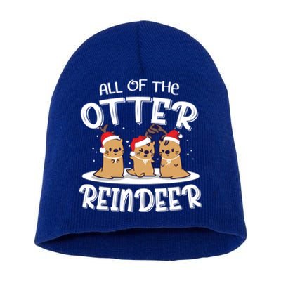 All Of The Otter Reindeer Christmas Otter Lover Cute Gift Short Acrylic Beanie