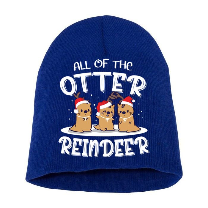 All Of The Otter Reindeer Christmas Otter Lover Cute Gift Short Acrylic Beanie