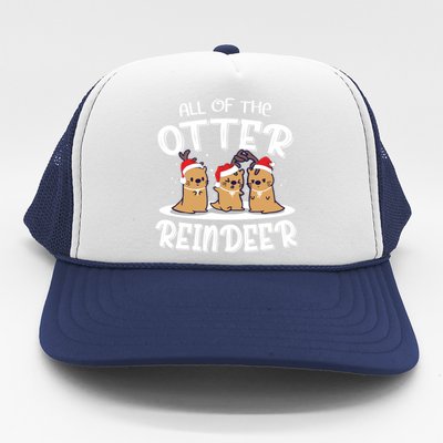 All Of The Otter Reindeer Christmas Otter Lover Cute Gift Trucker Hat