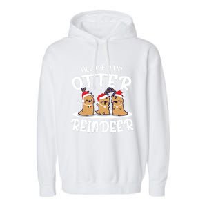 All Of The Otter Reindeer Christmas Otter Lover Cute Gift Garment-Dyed Fleece Hoodie