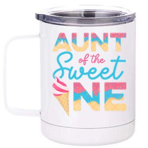 Aunt Of The Sweet One Ice Cream 1st First Family Birthday Gift 12 oz Stainless Steel Tumbler Cup