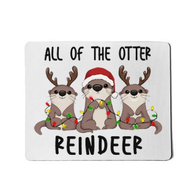 All of the Otter Reindeer Cute Christmas Animal Otter Pun Mousepad