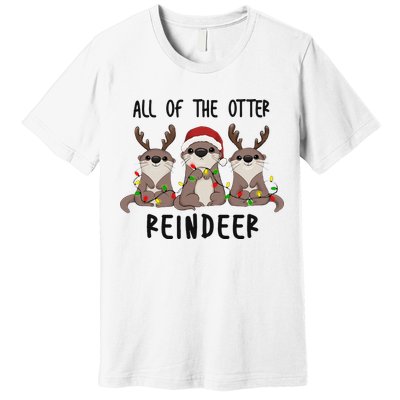 All of the Otter Reindeer Cute Christmas Animal Otter Pun Premium T-Shirt