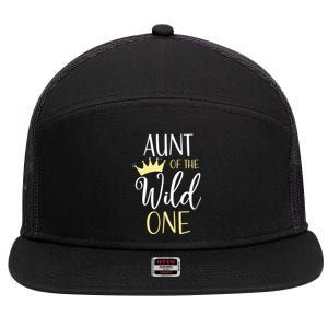 Aunt Of The Wild One First Birthday Matching Family Funny Gift 7 Panel Mesh Trucker Snapback Hat