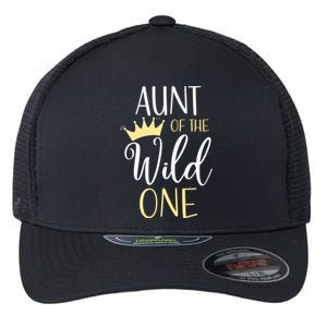 Aunt Of The Wild One First Birthday Matching Family Funny Gift Flexfit Unipanel Trucker Cap