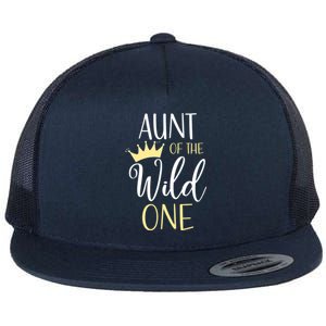 Aunt Of The Wild One First Birthday Matching Family Funny Gift Flat Bill Trucker Hat