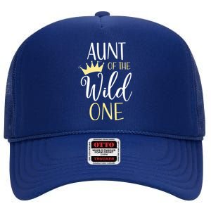 Aunt Of The Wild One First Birthday Matching Family Funny Gift High Crown Mesh Back Trucker Hat