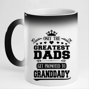 Awesome Only The Greatest Dads Get Promoted To Granddady Gift 11oz Black Color Changing Mug