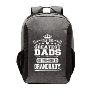 Awesome Only The Greatest Dads Get Promoted To Granddady Gift Vector Backpack