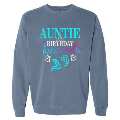 Auntie Of The Birthday Mermaid Matching Family Garment-Dyed Sweatshirt