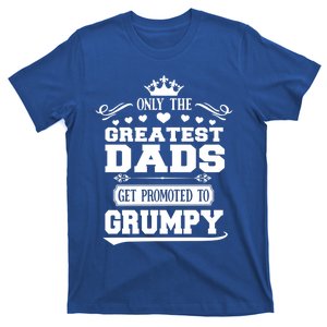 Awesome Only The Greatest Dads Get Promoted To Grumpy Cool Gift T-Shirt