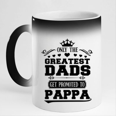 Awesome Only The Greatest Dads Get Promoted To Pappa Gift 11oz Black Color Changing Mug