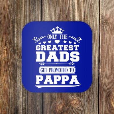 Awesome Only The Greatest Dads Get Promoted To Pappa Gift Coaster