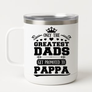 Awesome Only The Greatest Dads Get Promoted To Pappa Gift 12 oz Stainless Steel Tumbler Cup