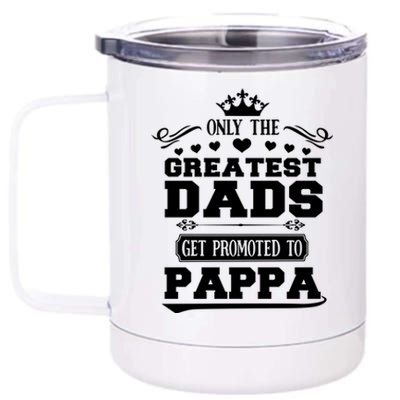 Awesome Only The Greatest Dads Get Promoted To Pappa Gift 12 oz Stainless Steel Tumbler Cup