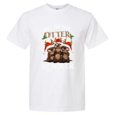 All Of The Otter Reindeer Christmas Funny Cute Gift Garment-Dyed Heavyweight T-Shirt