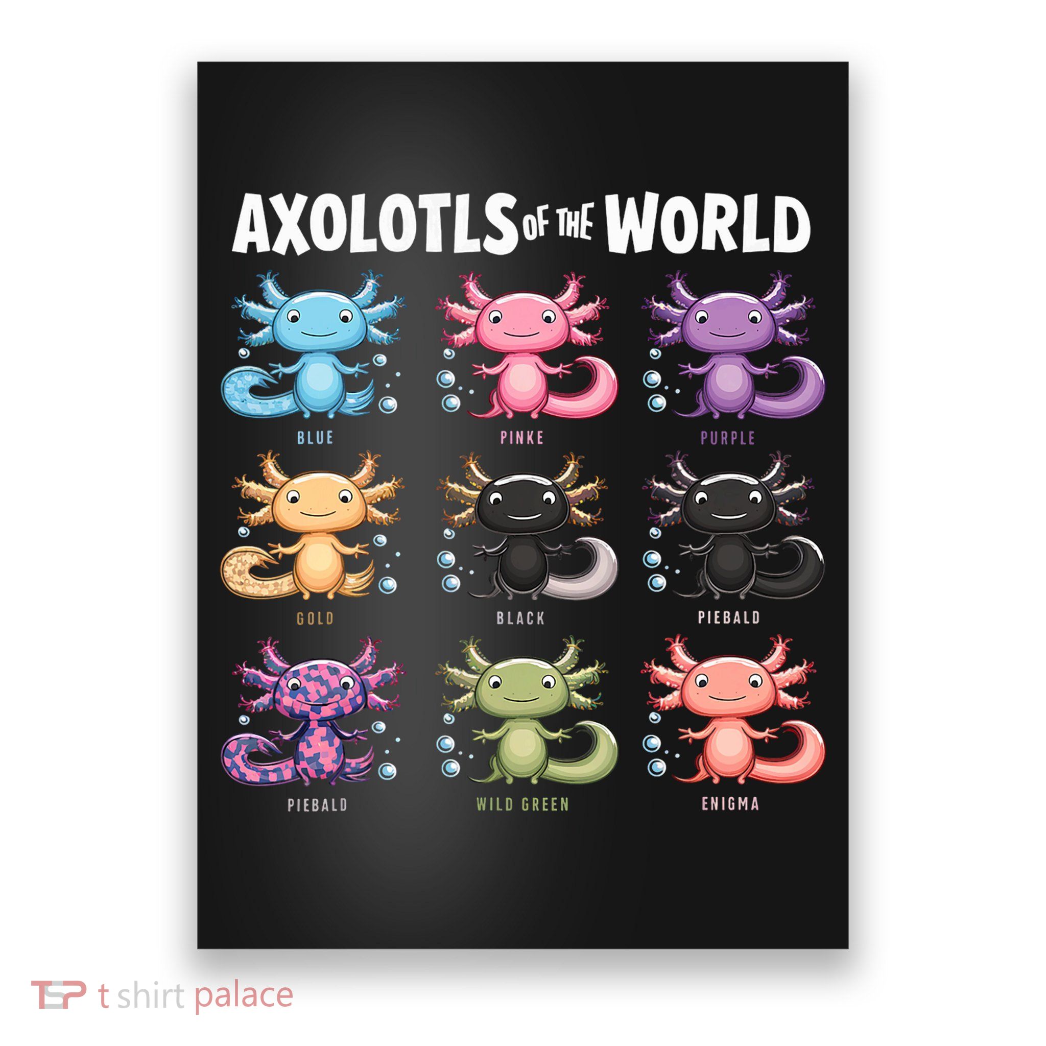 Axolotls Of The World Fun Colorful Cartoon Design Poster
