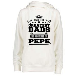 Awesome Only The Greatest Dads Get Promoted To Pepe Gift Womens Funnel Neck Pullover Hood