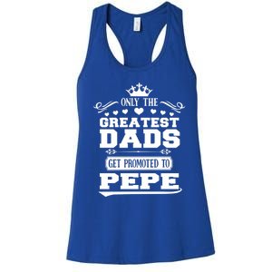 Awesome Only The Greatest Dads Get Promoted To Pepe Gift Women's Racerback Tank