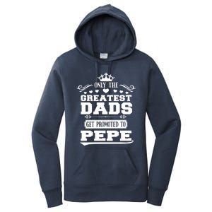 Awesome Only The Greatest Dads Get Promoted To Pepe Gift Women's Pullover Hoodie